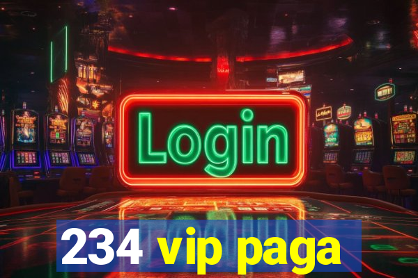 234 vip paga